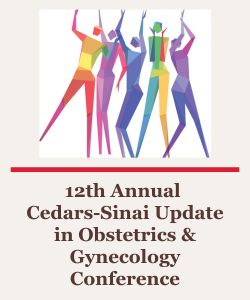 12th Annual Cedars-Sinai Update in Obstetrics & Gynecology Conference Banner